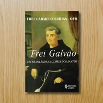 Frei Galvão: um brasileiro na glória dos Santos