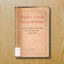 Madre Oliva Maria de Jesus: fundadora do Mosteiro da Imaculada Conceição em Guaratinguetá