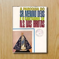A Paróquia do Sr. Menino Deus e o Santuário de N.S. das Brotas