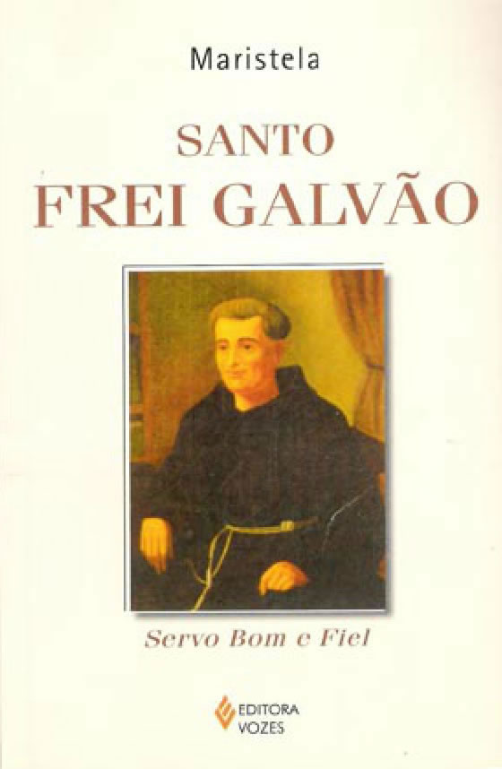 Livros » Casa de Frei Galvão » O primeiro santo brasileiro!