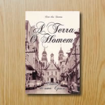 A Terra O Homem: Crônica de uma época
